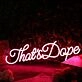 That's Dope Purple Neon Sign