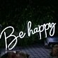 Be Happy White Neon Sign
