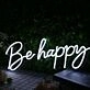 Be Happy White Neon Sign
