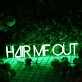 Hair Me Out Green Neon Sign