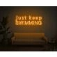 Just Keep Swimming Neon Sign