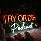 Try Or Die Podcast Custom Neon Sign