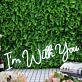 I'm With You White Neon Sign