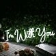 I'm With You White Neon Sign