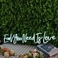 Earl You Need Is Love Blue Neon Sign