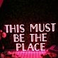 This Must Be The Place Red Neon Sign