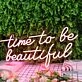 Time To Be Beautiful Red Neon Sign