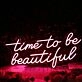 Time To Be Beautiful Red Neon Sign