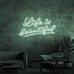 Life Quote 2 Neon Sign