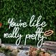 You're Like Really Pretty White Neon Sign