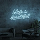 Life Quote 2 Neon Sign