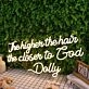 The Higher The Hair The Closen To God Dolly Neon Sign