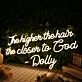 The Higher The Hair The Closen To God Dolly Neon Sign