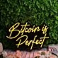 Bitcoin Is Perfect Orange Neon Sign