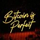 Bitcoin Is Perfect Orange Neon Sign