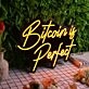 Bitcoin Is Perfect Orange Neon Sign