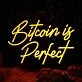 Bitcoin Is Perfect Orange Neon Sign