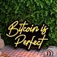 Bitcoin Is Perfect Orange Neon Sign