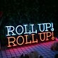Roll Up Roll Up Neon Sign