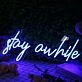 Stay A While Blue Neon Sign