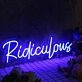 Ridiculous Blue Neon Sign