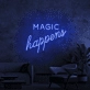 Magic Happens Neon Signs