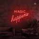 Magic Happens Neon Signs