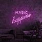 Magic Happens Neon Signs
