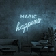 Magic Happens Neon Signs