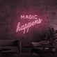 Magic Happens Neon Signs