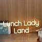 Lunch Lady Land Yellow Neon Sign