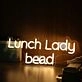 Lunch Lady Land Yellow Neon Sign