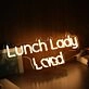 Lunch Lady Land Yellow Neon Sign
