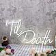 Til Death White Custom Neon Sign