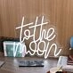 To The Moon White LED Neon Sign