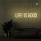 Life is good neon sign