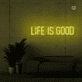 Life is good neon sign