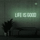 Life is good neon sign