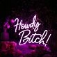 Howdy Bitch Purple Neon Sign
