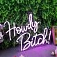 Howdy Bitch Purple Neon Sign