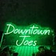 Downtown Joes Green Neon Sign