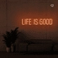 Life is good neon sign