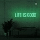 Life is good neon sign