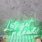 Let's Get Naked Green Neon Sign