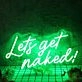 Let's Get Naked Green Neon Sign