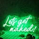 Let's Get Naked Green Neon Sign