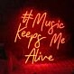 Music Keeps Me Alive Red Neon Sign