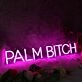 Palm Bi*ch Purple Neon Sign