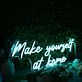 Make Yourself At Home Blue Neon Sign
