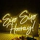 Sip Sip Hooray Yellow Neon Sign